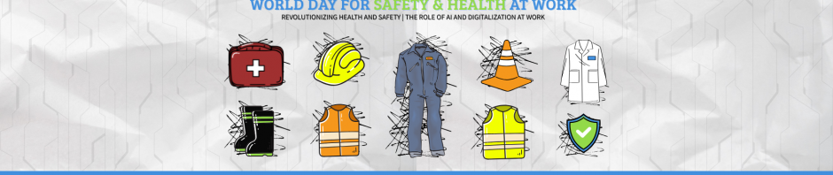 WORLD DAY FOR SAFETY & HEALTH AT WORK